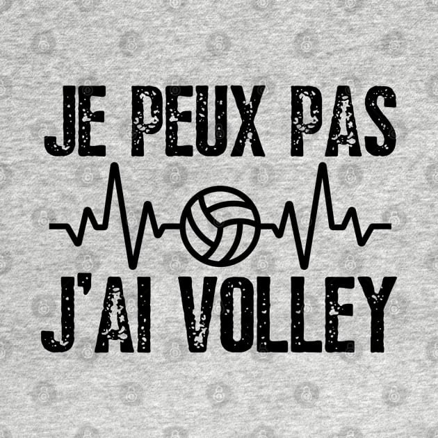 J'Peux Pas J'ai Volley Humour Cadeau Volley-Ball Volleyeur by click2print